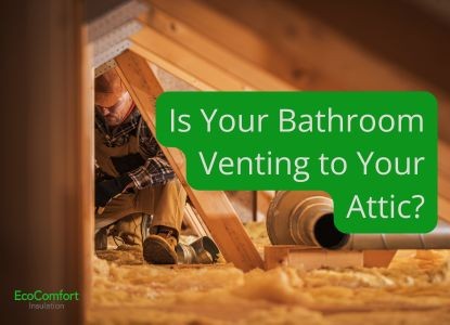 Signs Your Bathroom Exhausts Are Venting to Your Attic